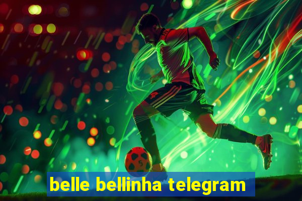 belle bellinha telegram